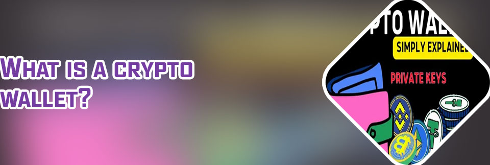 Crypto wallets explained